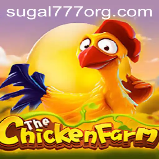 Exploring the Exciting World of ChickenFarm with Sugal777