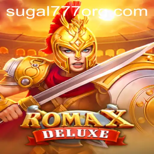 RomaXDeluxe: Explore the Thrilling World of Sugal777's Latest Game